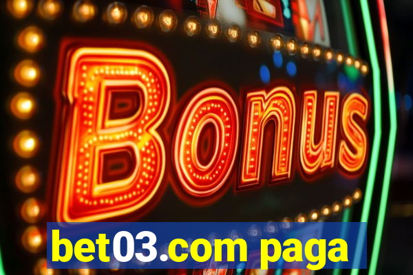 bet03.com paga